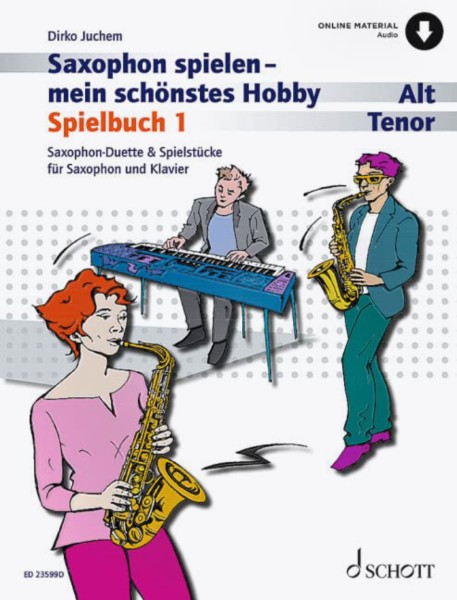 Dirko Juchem - Saxophon spielen - mein schönstes Hobby (Alt & Tenor) Spielbuch 1
